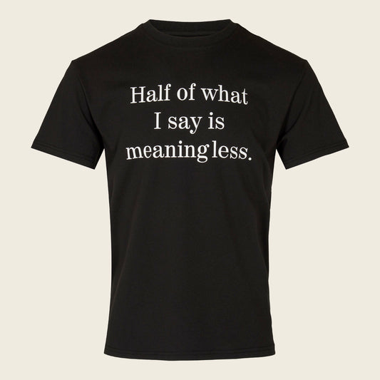 The Analogues | Half Of What I say T-shirt | Front